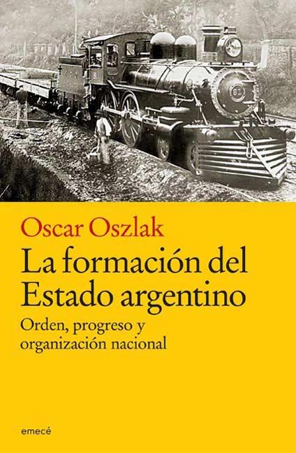 La formación del Estado argentino por Oscar Oszlak